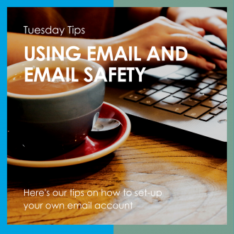Tuesday Tips - Using Email and Email Safety