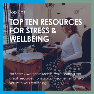 Top Tips - 10 Resources for Stress & Wellbeing