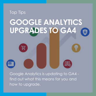 Top Tip - Google Analytics Upgrades to Google Analytics 4