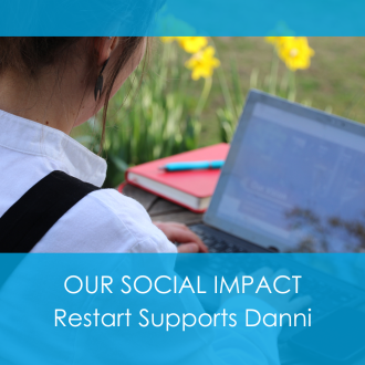 Our Social Impact - Our Restart Team Support Danni with Digital Skills